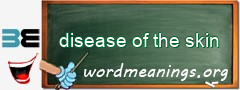 WordMeaning blackboard for disease of the skin